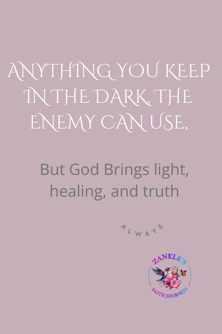 A graphic featuring the quote, “Anything you keep in the dark, the enemy can use. God brings light, healing, and truth always.” The background is soft and warm, evoking a sense of hope and comfort.