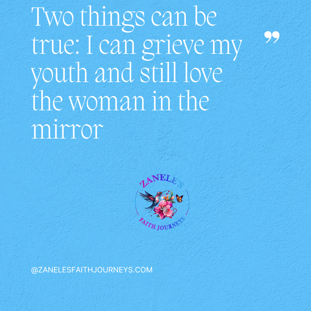 Canva graphic with soft tones and elegant typography displaying the quote: “Two things can be true: I can grieve my youth and still love the woman in the mirror.