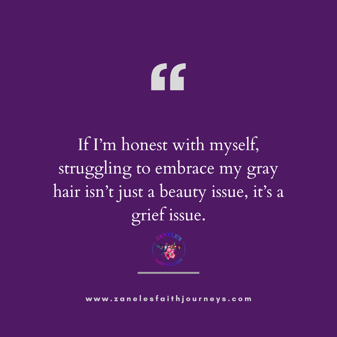 Minimalist Canva graphic with bold text stating: “If I’m honest with myself, struggling to embrace my gray hair isn’t a beauty issue—it’s a grief issue.”