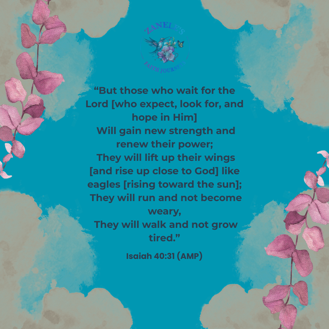 Isaiah 40:31 (AMP) scripture graphic with a warm blue background, soft cloud overlay, and pink flowers in each corner. A visual reminder of God’s promise to renew strength for those who wait and trust in Him.