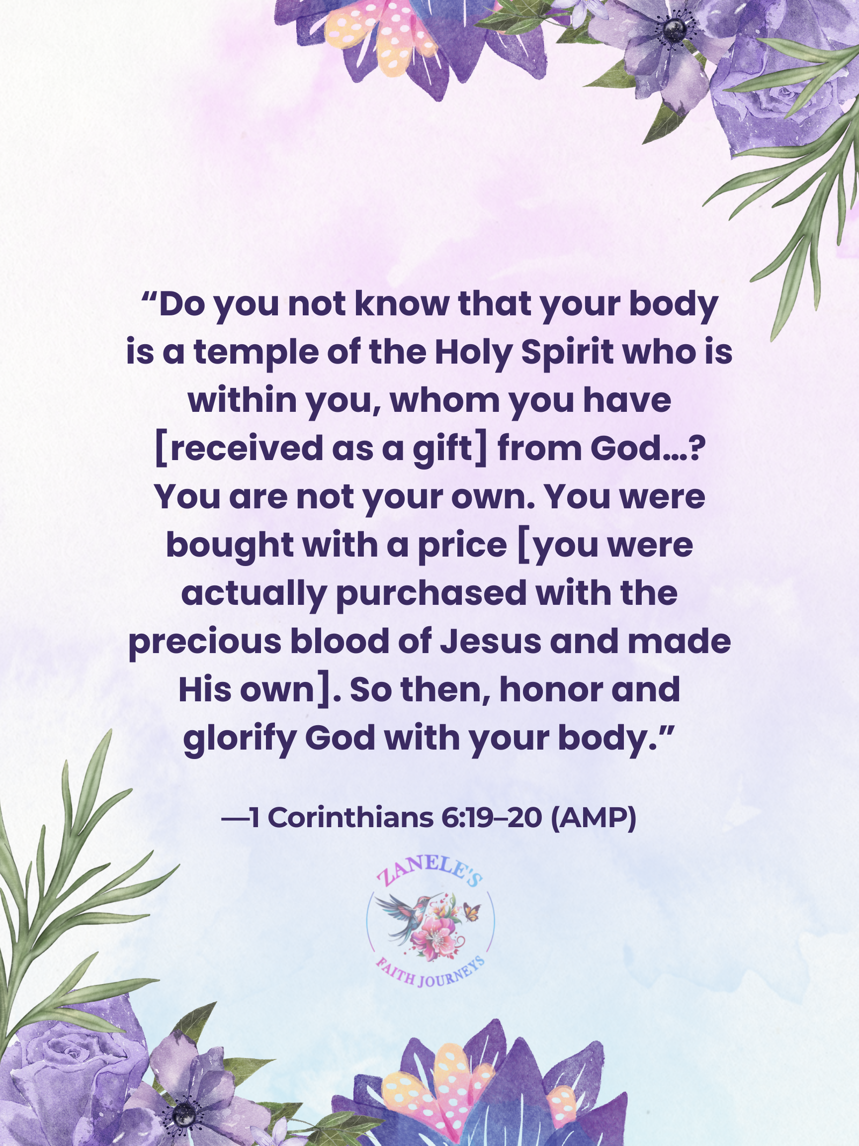 A scripture graphic featuring 1 Corinthians 6:19–20 (AMP), emphasizing the sacred responsibility to honor God through how we care for our body, mind, and spirit.