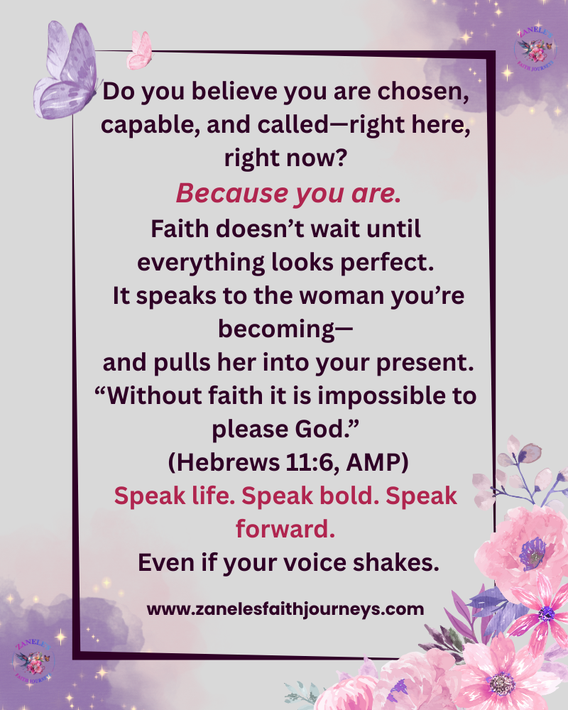 Mid-blog graphic titled 'Let’s Pause & Reflect: Faith That Reaches Forward.' Features a purple and pink color palette with soft butterflies and floral accents. The text encourages women to believe they are chosen, capable, and called. It emphasizes faith, bold speech, and Hebrews 11:6 (AMP): 'Without faith it is impossible to please God.' Includes the Zanele’s Faith Journeys website at the bottom."