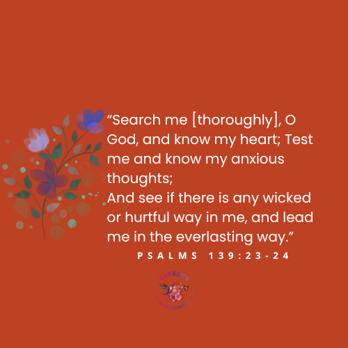 Bible verse Psalm 139:23-24 about God knowing our hearts and anxious thoughts.