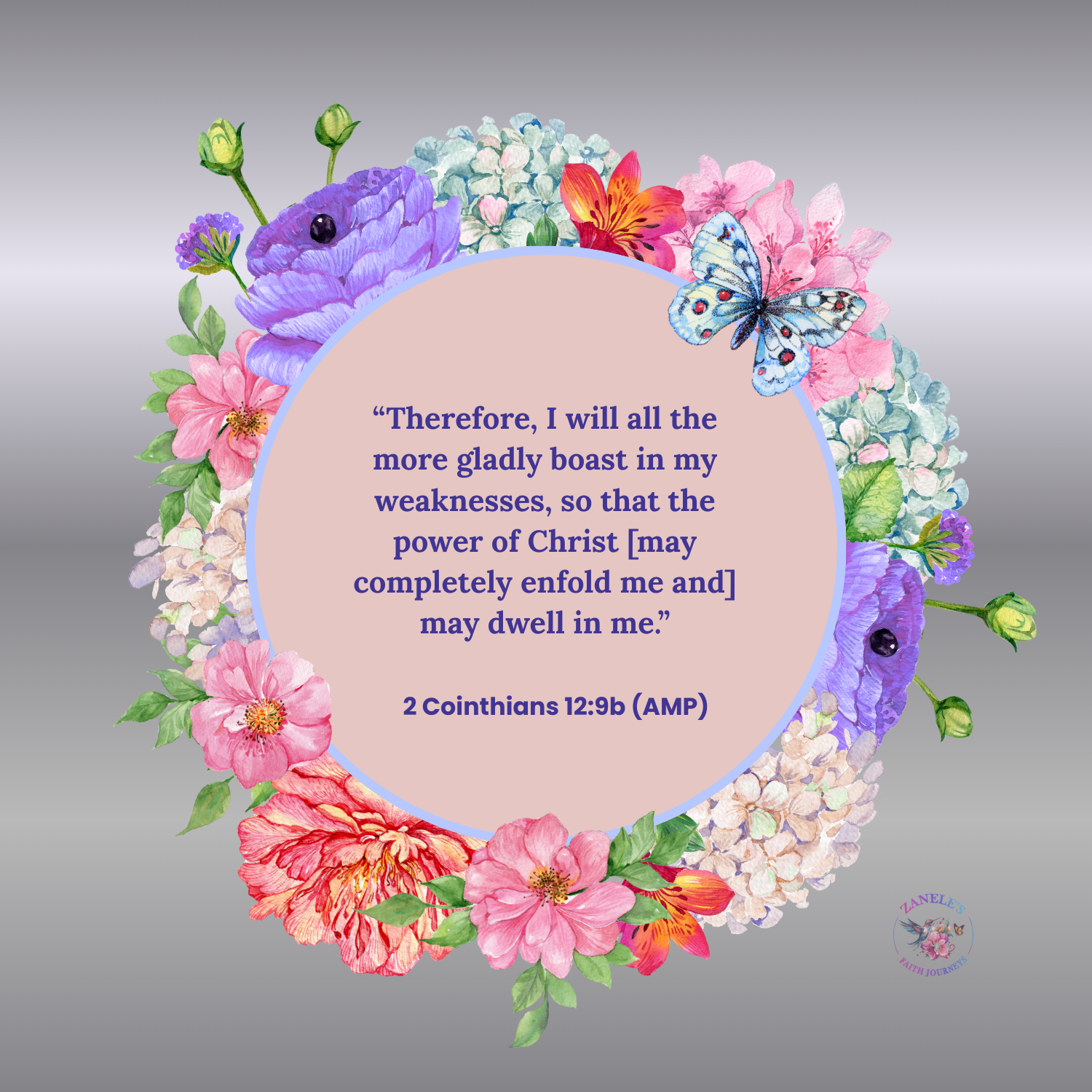 Floral wreath with butterfly enclosing scripture verse from 2 Corinthians 12:9b about boasting in weaknesses and the power of Christ dwelling within.