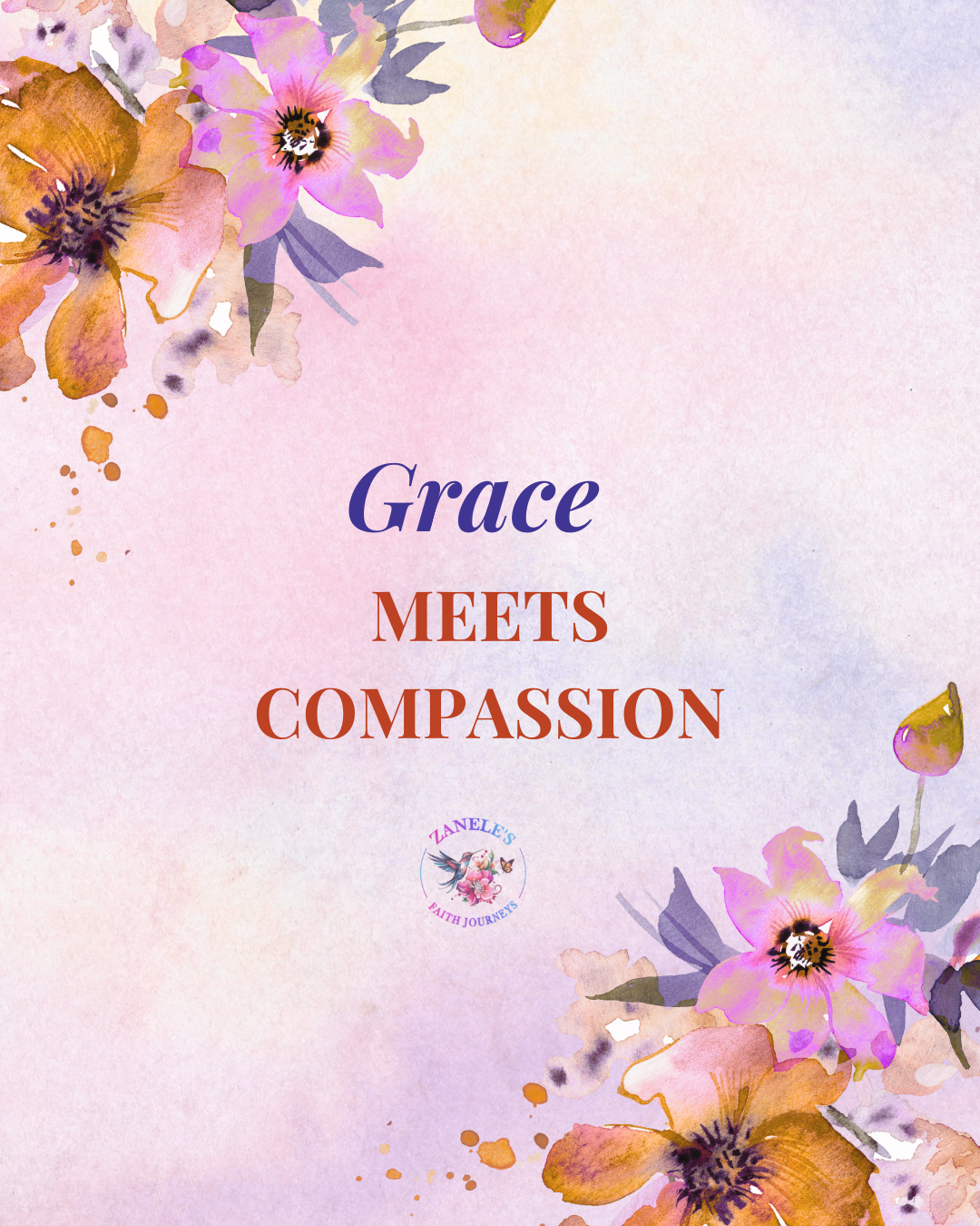Soft lavender and blush background featuring the message ‘Grace Meets Compassion’ .