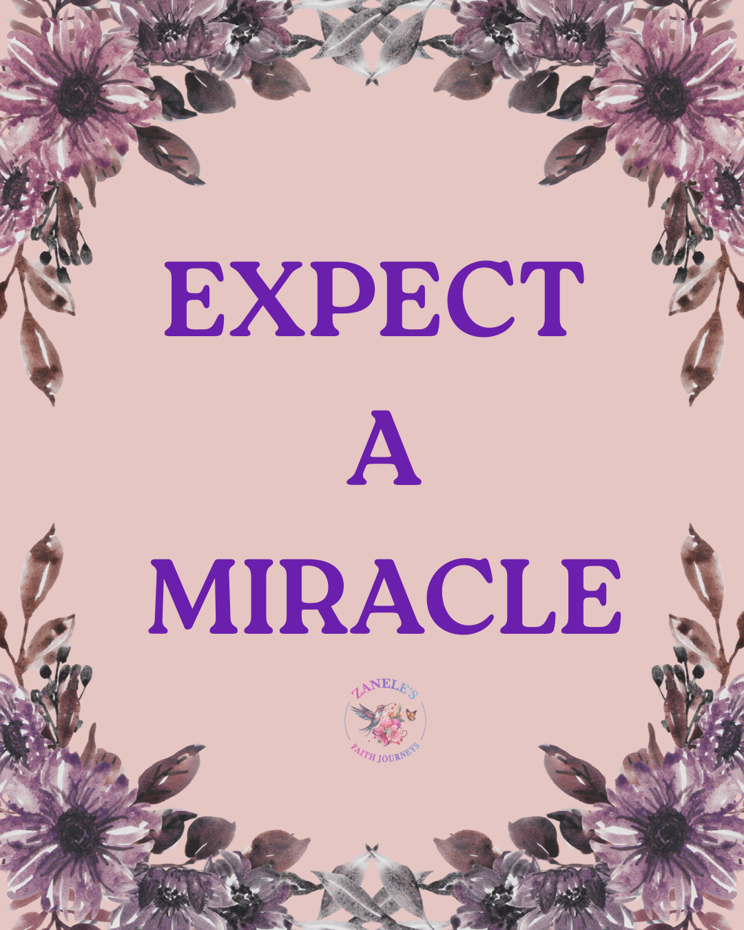 Inspirational graphic with 'Expect a miracle' encouraging expectant faith and God's goodness
