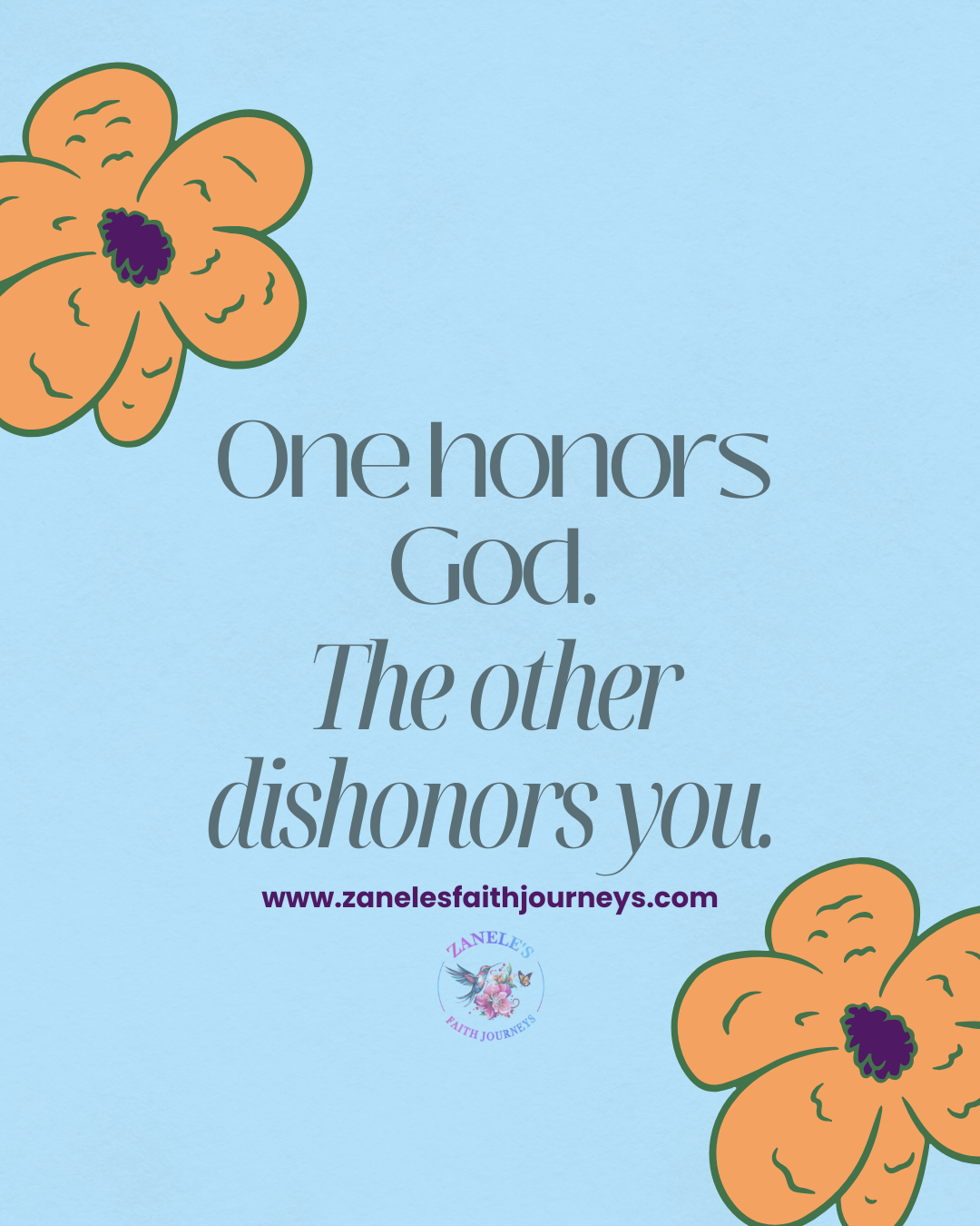 Inspirational quote card with warm background featuring the text: One honors God. The other dishonors you. From Zanele's Faith Journeys blog on boundaries and people-pleasing.