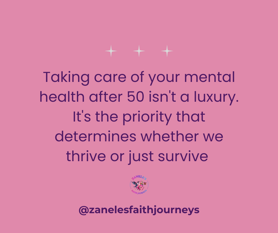 Quote graphic reading: Taking care of your mental health after 50 isn't a luxury. It's the priority that determines whether we survive or thrive.