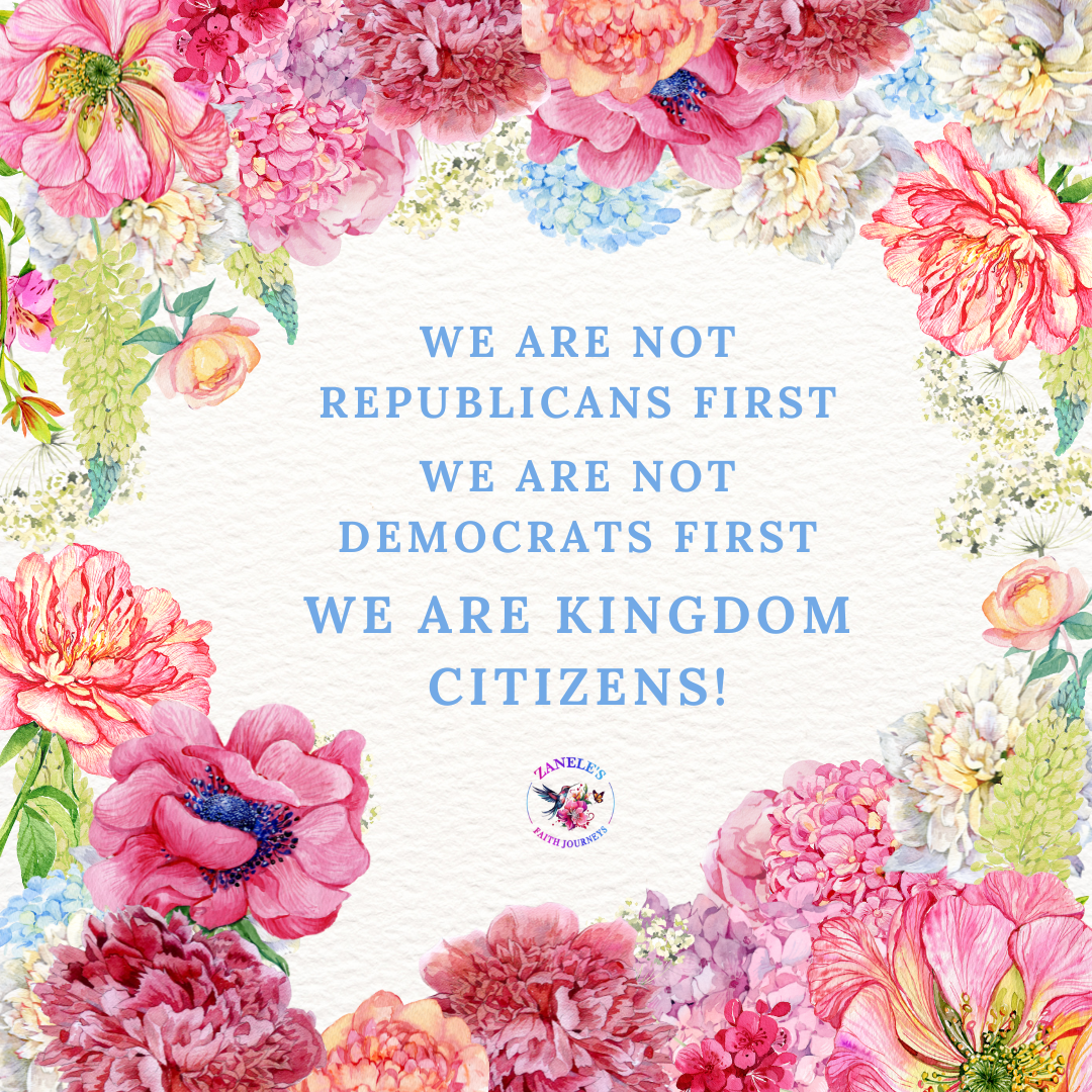 Quote graphic about being Kingdom citizens over political party identity, faith over politics, by Zanele's Faith Journeys.