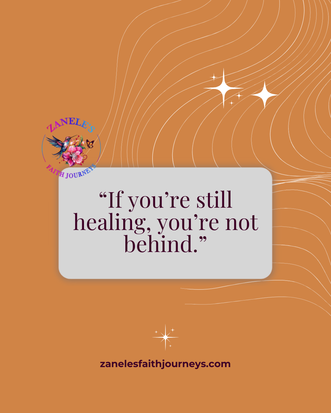 Encouraging text graphic affirming healing is not being behind.