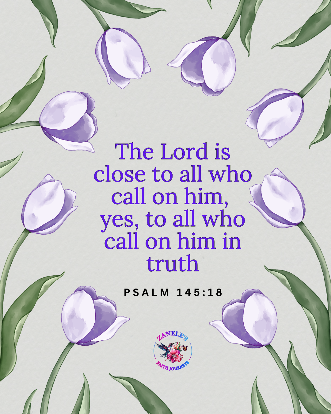 Psalm 145:18 NLT scripture about the Lord being close to those who call on Him.