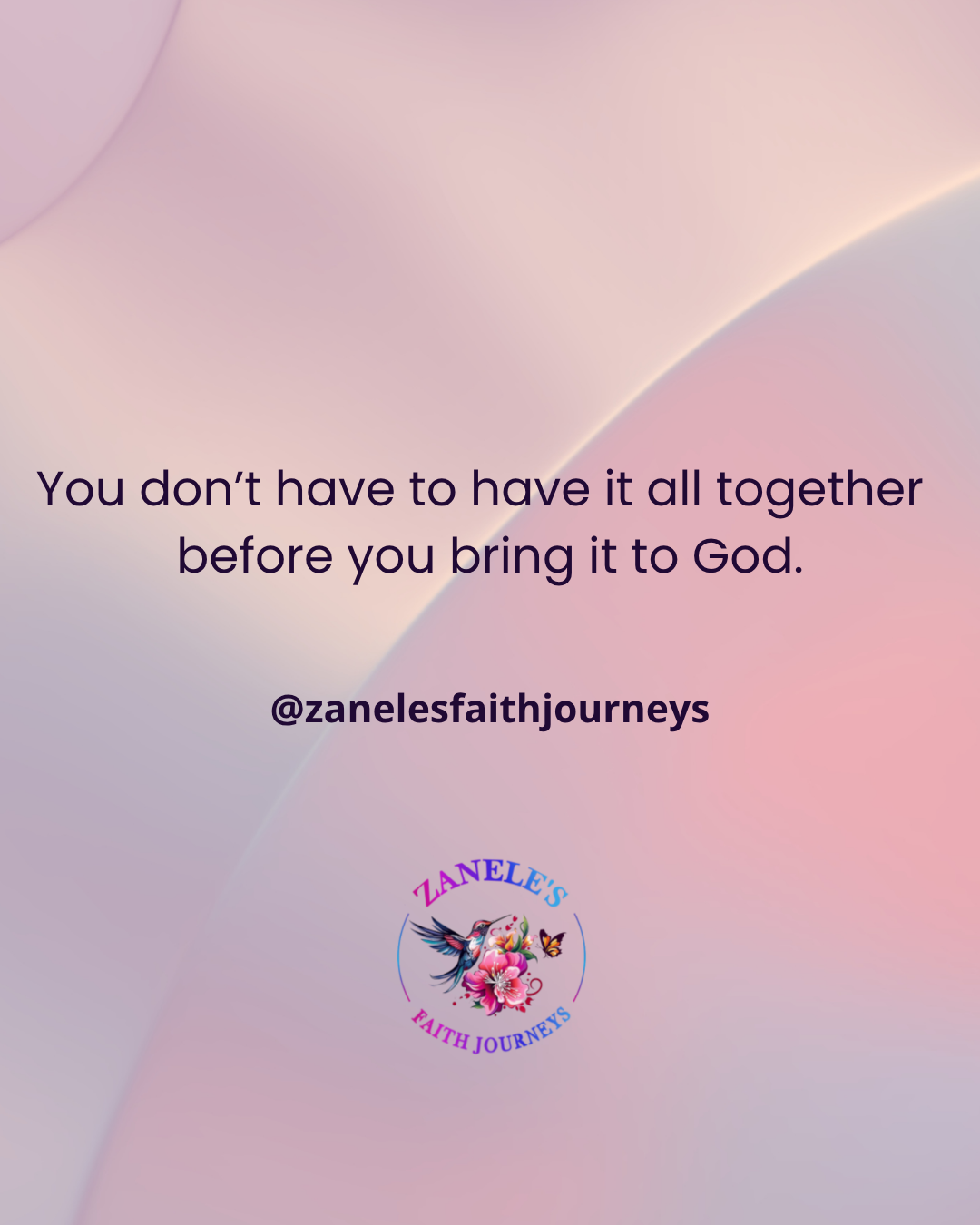 Faith-based message encouraging readers to come to God without needing to be perfect or have everything figured out.