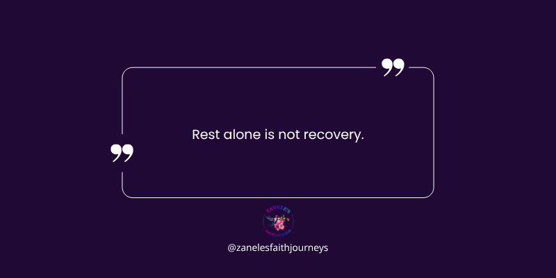 A deep purple graphic with white text reading: "Rest alone is not recovery." Zanele's Faith Journeys logo centered at the bottom.
