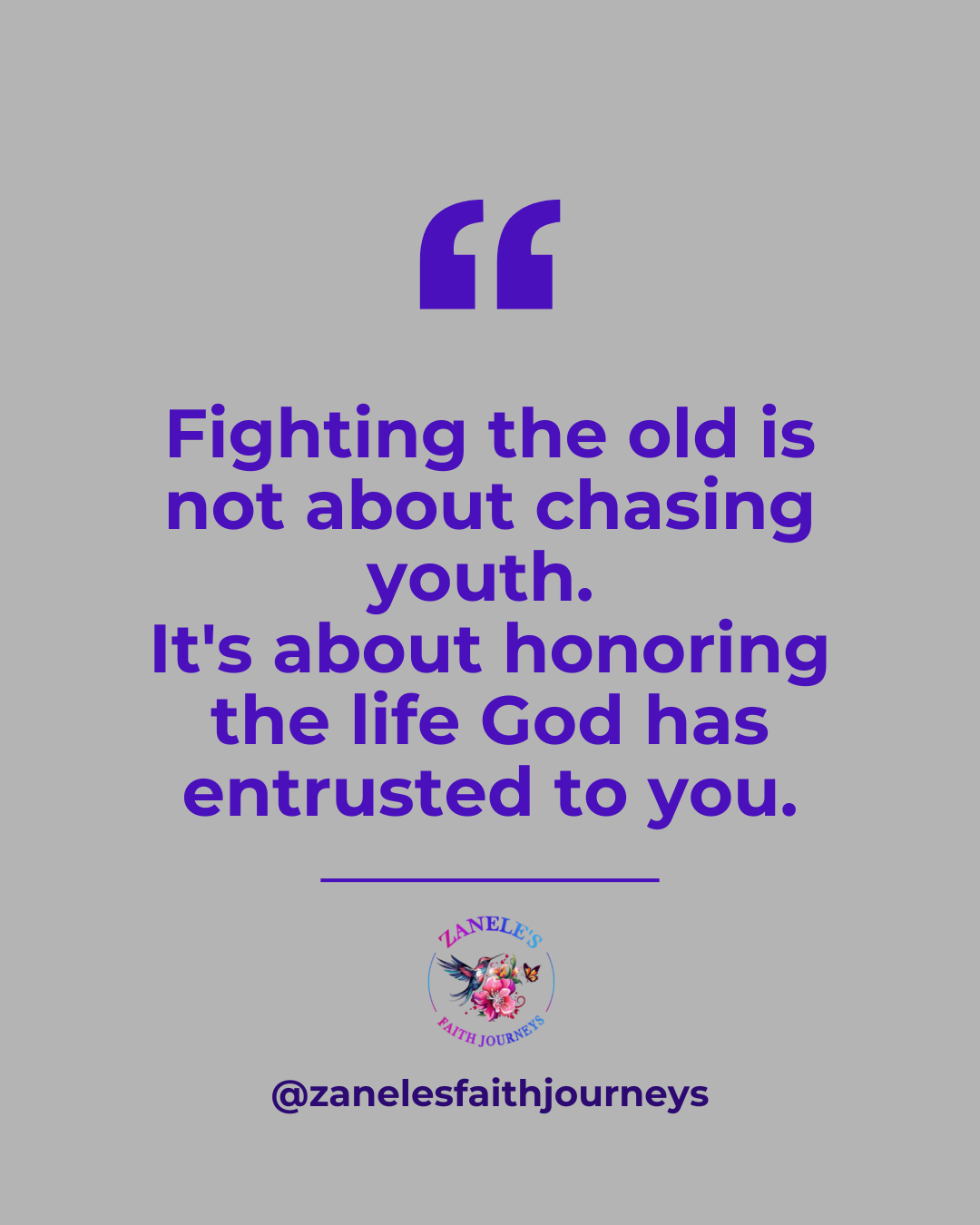 Purple quote graphic reading "Fighting the old is not about chasing youth. It's about honoring the life God has entrusted to you" on a light gray background.