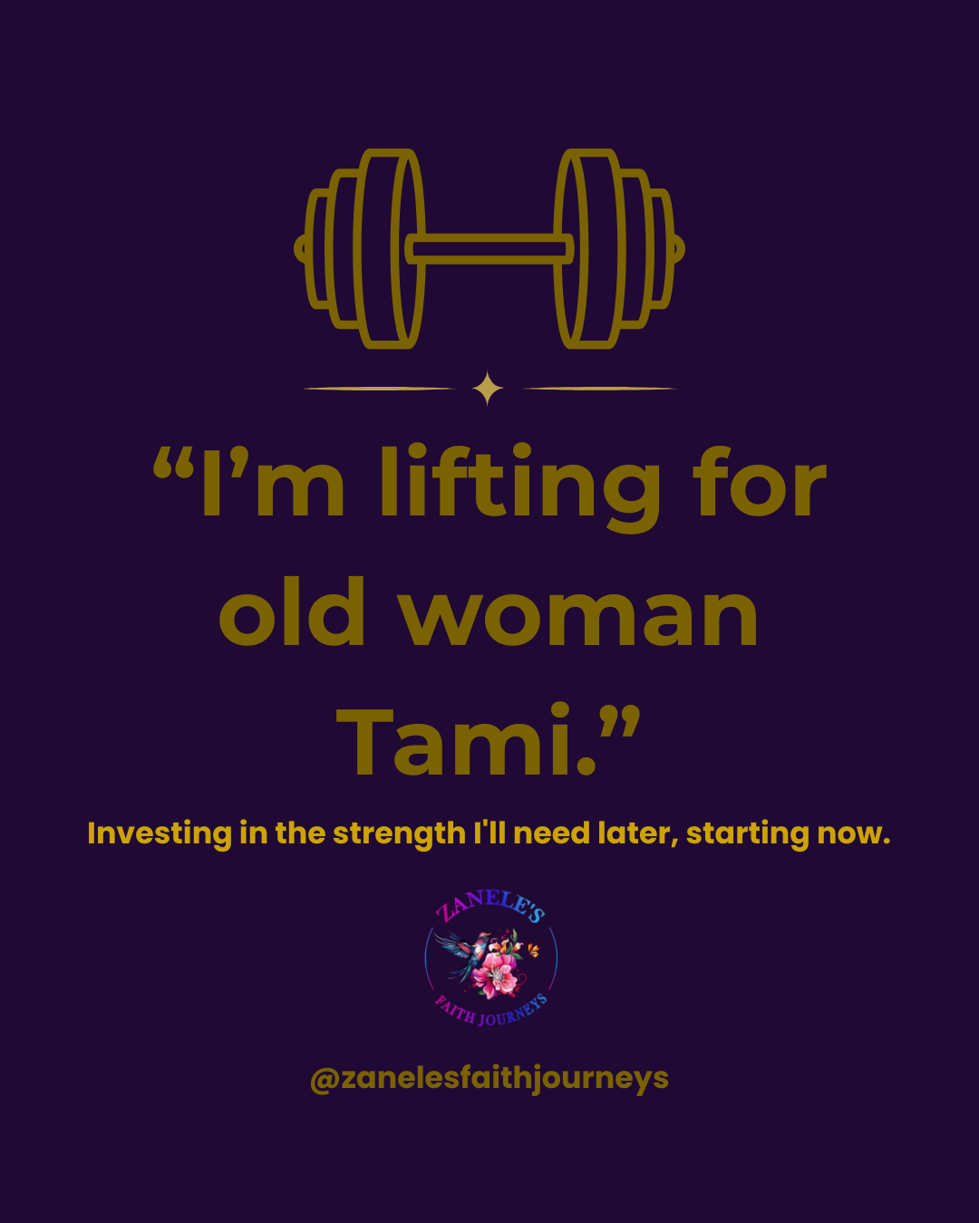 Quote graphic reading "I'm lifting for old woman Tami" with a gold dumbbell icon on a deep purple background.
