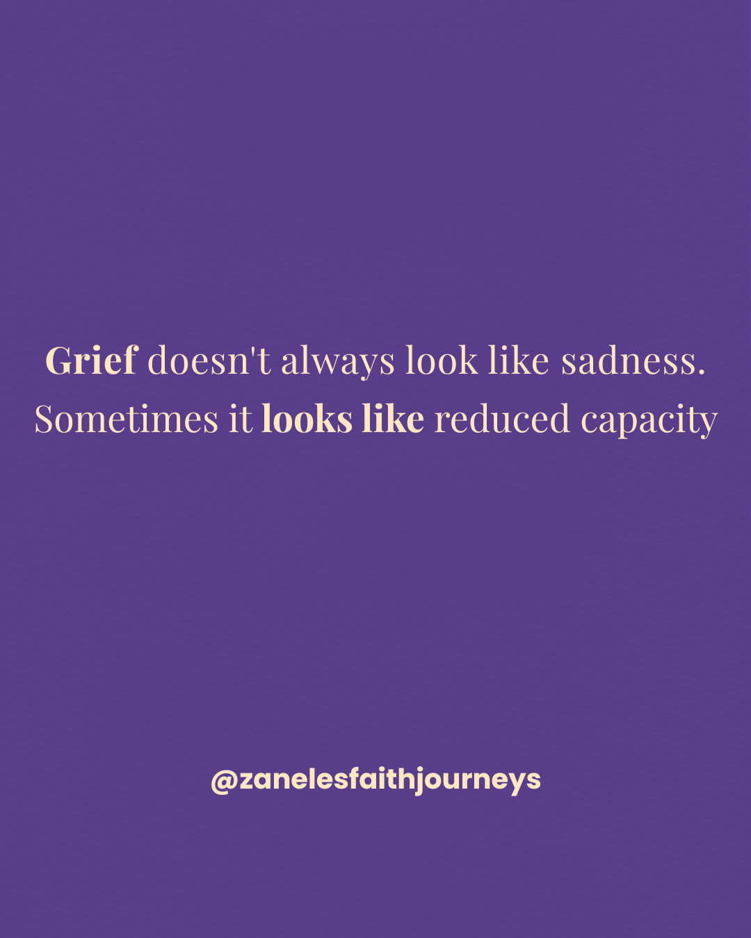 Purple quote graphic reading: "Grief doesn't always look like sadness. Sometimes it looks like reduced capacity."